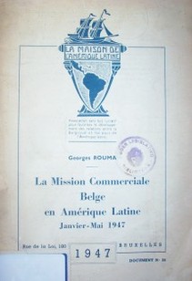 La mission commerciale Belge an Amérique Latine : janvier-mai 1947