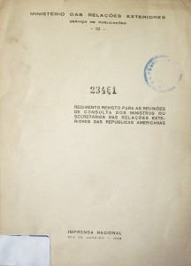 Regimento revisto para as reunioes de consulta dos ministros ou secretários das Relaçoes Exteriores das Repúblicas Americanas