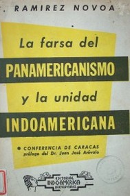 La farsa del panamericanismo y la unidad indoamericana