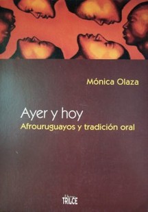 Ayer y hoy : afrouruguayos y tradición oral