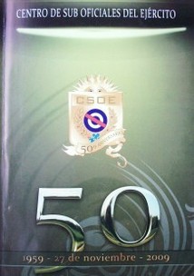 Centro de Sub Oficiales del Ejército : 50 años de su fundación : 27 de noviembre de 1959 - 27 de noviembre de 2009