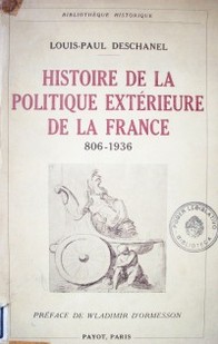 Histoire de la politique extérieure de la France : (806-1936)