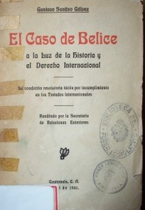 El caso de Belice a la luz de la historia y el Derecho Internacional : la condición resolutoria tácita por incumplimiento en los tratados internacionales