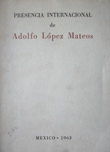 Presencia internacional de Adolfo López Mateos