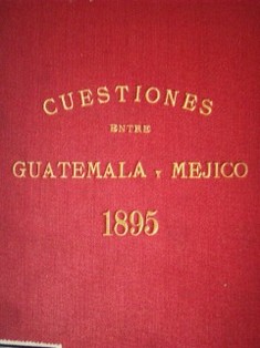 Cuestiones entre Guatemala y Mejico
