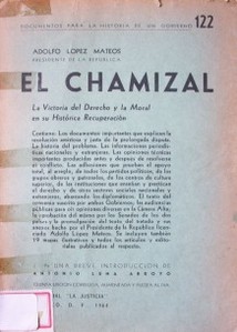 Chamizal : la victoria del derecho y la moral e su histórica recuperación