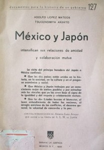 México y Japón : intensifican sus relaciones de amistad y colaboración mutua