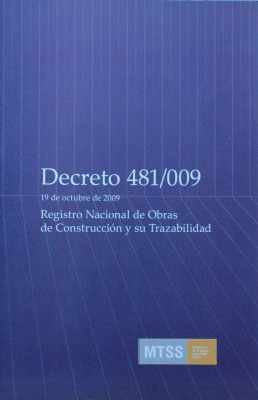 Decreto Nº 481/009 : 19 de octubre de 2009 : [Registro Nacional de Obras de Construcción y su Trazabilidad]