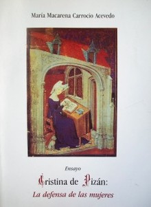Cristina de Pizán : la defensa de las mujeres : ensayo