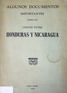 Algunos documentos importantes sobre los límites entre Honduras y Nicaragua