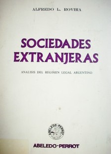 Sociedades extranjeras : análisis del régimen legal argentino