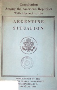 Consultation among the American Republics with respect to the Argentine situation