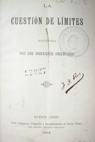 La cuestión de límites estudiada por dos ingenieros argentinos