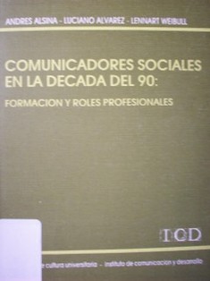 Comunicadores sociales en la década del 90 : formación y roles profesionales