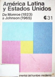 América Latina y Estados Unidos.De Monroe(1823) a Johnson(1965)