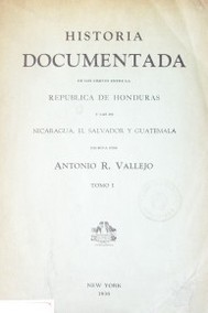 Historia documentada de los límites entre la República de Honduras y las de Nicaragua, El Salvador y Guatemala