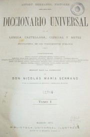 Diccionario universal de la lengua castellana, ciencias y artes : enciclopedia de los conocimientos humanos
