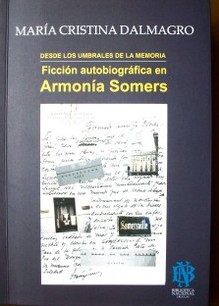 Desde los umbrales de la memoria : ficción autobiográfica en Armonía Somers