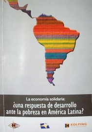 La economía solidaria ¿una respuesta de desarrollo ante la pobreza en América Latina?