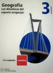 Geografía 3 : las dinámicas del espacio uruguayo : secundaria