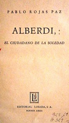 Alberdi : el ciudadano de la soledad