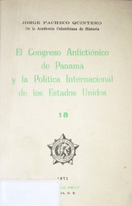 El congreso anfictiónico de Panamá y la Política Internacional de los Estados Unidos