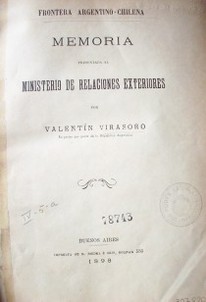 Frontera Argentino-Chilena : memoria presentada al Ministerio de Relaciones Exteriores