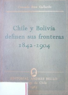 Chile y Bolivia definen sus fronteras, 1842 - 1904