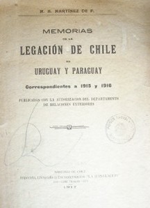 Memorias de la legación de Chile en Uruguay y Paraguay : correspondientes a 1915 y 1916