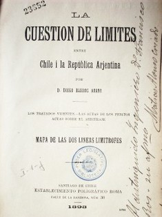 La cuestión de límites entre Chile i la República Arjentina