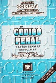 Código penal y leyes penales especiales