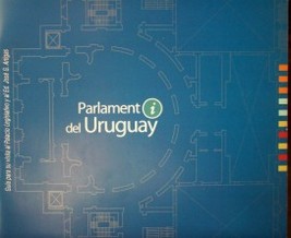 Parlamento del Uruguay : guía para su visita al Palacio Legislativo y al Ed. José G. Artigas
