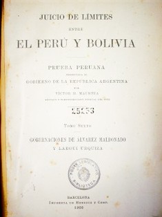 Juicio de límites entre el Perú y Bolivia : prueba peruana