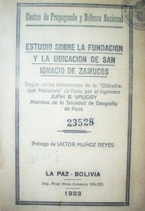 Estudio sobre la fundación y la ubicación de San Ignacio de Zamucos : según varios documentos de la "Bibliotheque Nationale" de Paris