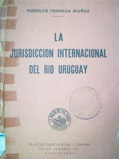 La jurisdicción internacional del Río Uruguay