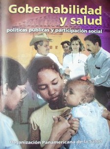 Gobernabilidad y salud : políticas públicas y participación social