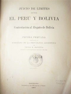 Juicio de límites entre el Perú y Bolivia : contestación al alegato de Bolivia : prueba peruana :obispado de charcas y de la paz