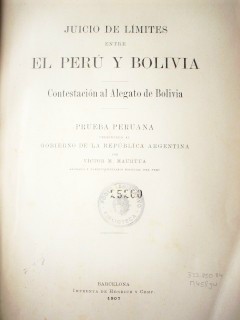 Juicio de límites entre el Peru y Bolivia . contestación al alegato de Bolivia : prueba peruana : documentos sobre las misiones y gobernación de mojos