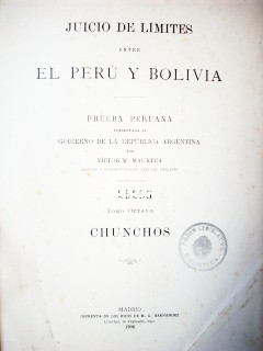 Juicio de límites entre el Perú y Bolivia : prueba peruana presentada al Gobierno de la República Argentina