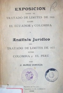 Exposición sobre el tratado de límites de 1916 entre el Ecuador y Colombia y análisis jurídico del tratado de límites de 1922 entre Colombia y el Perú