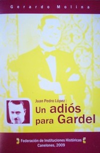 Juan Pedro López : un adiós para Gardel