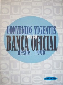 Convenios vigentes en la banca oficial desde 1990