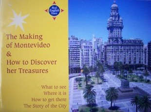 The making of Montevideo & how to discover her treasures