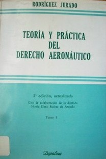 Teoría y práctica del derecho aeronáutico