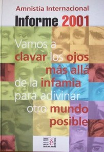 Informe 2001 : vamos a clavar los ojos más allá de la infamia para adivinar otro mundo posible