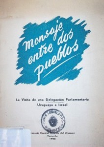 Mensaje entre dos pueblos : la visita de una delegación parlamentaria uruguaya a Israel