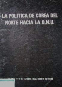 La política de Corea del Norte hacia la O.N.U