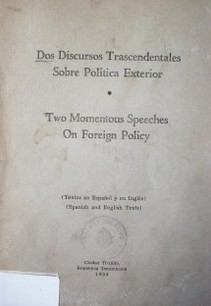 Dos discursos trascendentales sobre política exterior = Two momentous speeches on foreign policy