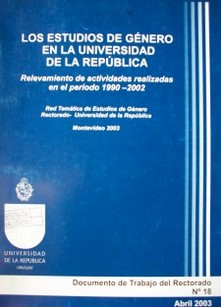 Los estudios de género en la Universidad de la República : relevamiento de actividades realizadas en el período 1990-2002
