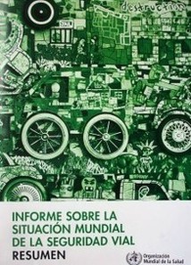 Informe sobre la situación mundial de la seguridad vial : resumen